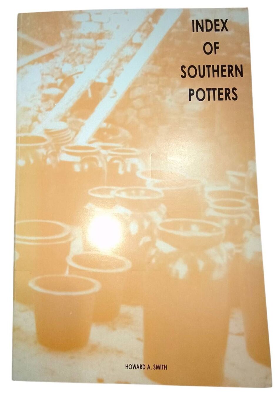 Index of Southern Potters by Howard A. Smith 1996 Paperback
